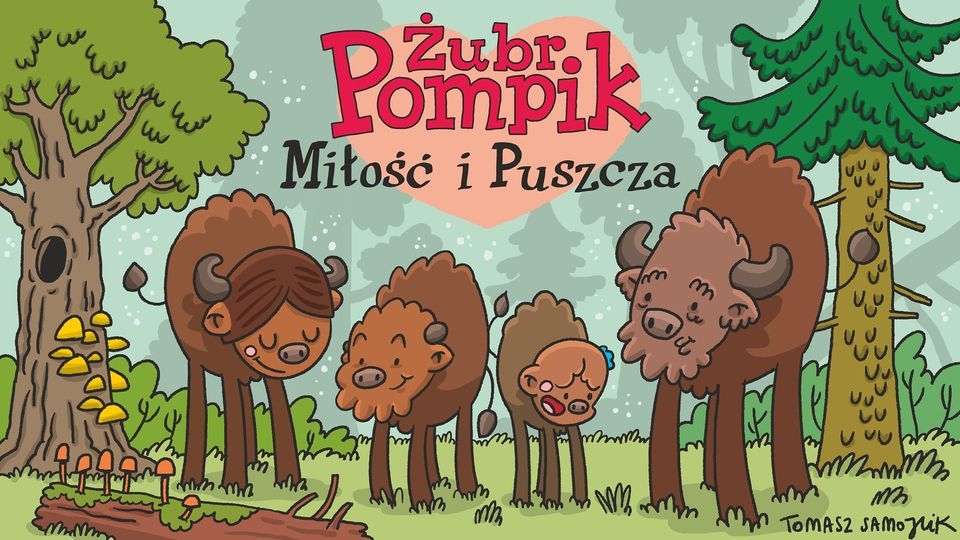 grafika; czteroosobowa żubrza rodzinka Pompika w otoczeniu lasu; u góry napis Żubr Pompik. Miłość i puszcza