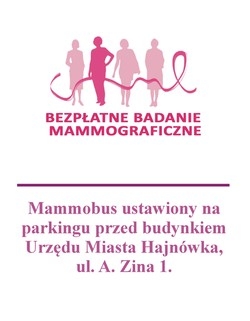 Plakat promujący badanie mammograficzne. Napis: Mammobus ustawiony na parkingu przed budynkiem Urzędu Miasta Hajnówka, ul. A. Zina 1.