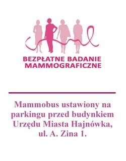 Cztery różowe sylwetki kobiet, poniżej napis: Bezpłatne badanie mammograficzne. Mammobus ustawiony na parkingu przed budynkiem Urzędu Miasta Hajnówka, ul. A. Zina 1