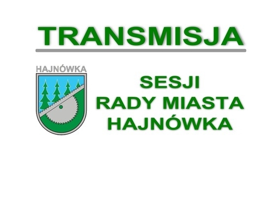 baner z herbem Hajnówki i napis TRANSMISJA SESJI RADY MIASTA HAJNÓWKA