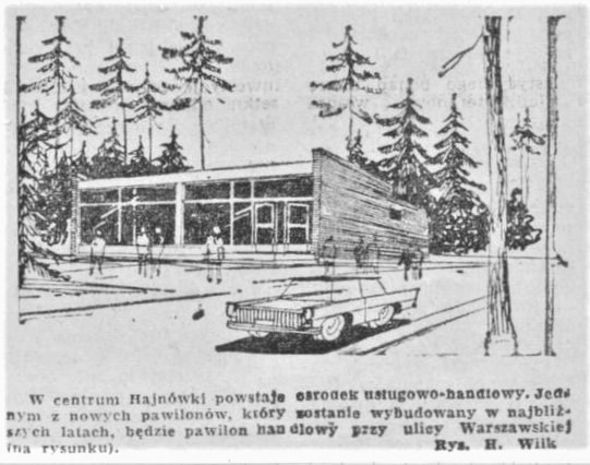 W centrum Hajnówki powstaje ośrodek usługowo-handlowy. Jednym z nowych pawilonów, który zostanie wybudowany w najbliższych latach, będzie pawilon handlowy przy ulicy Warszawskiej (na rysunku). Rys. H. Wilk (16.10.1968, Gazeta Białostocka)