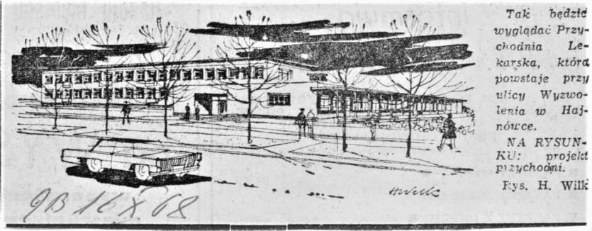 Podpis po prawej, obok rysunku: Tak będzie wyglądać Przychodnia Lekarska, która powstaje przy ulicy Wyzwolenia w Hajnówce. Na rysunku: projekt przychodni. Rys. H. Wilk (16.10.1968, Gazeta Białostocka)