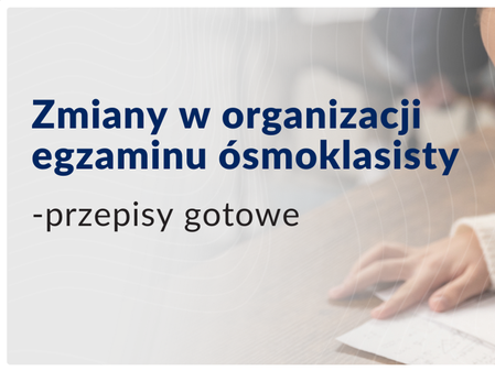 baner zmiany w organizacji egzaminu ósmoklasiscy