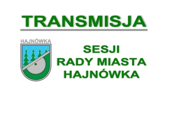 baner z herbem Hajnówki i napis TRANSMISJA SESJI RADY MIASTA HAJNÓWKA