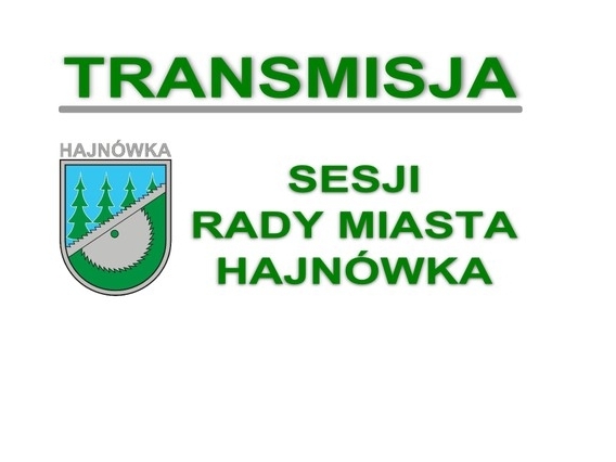 baner z herbem Hajnówki i napis TRANSMISJA SESJI RADY MIASTA HAJNÓWKA