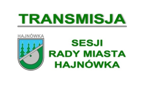 baner z herbem Hajnówki i napis TRANSMISJA SESJI RADY MIASTA HAJNÓWKA