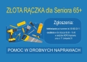 Na niebieskim tle grafika tematyczna oraz tytuł programu ZŁOTA RĄCZKA DLA SENIORA 65+ Pomoc w dorobnych naprawach, oraz sposoby zgłoszenia